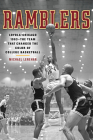 Ramblers: Loyola Chicago 1963 -- The Team That Changed the Color of College Basketball By Michael Lenehan Cover Image