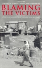 Blaming the Victims: Spurious Scholarship and the Palestinian Question By Christopher Hitchens (Editor), Edward W. Said (Editor), Ibrahim Abu-Lughod (Contributions by), Janet L. Abu-Lughod (Contributions by), G.W. Bowersock (Contributions by) Cover Image