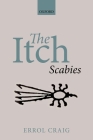The Itch: Scabies By Errol Craig Cover Image