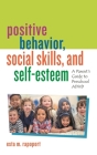Positive Behavior, Social Skills, and Self-Esteem: A Parent's Guide to Preschool ADHD By Esta M. Rapoport Cover Image