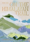 On the Himalayan Trail: Recipes and Stories from Kashmir to Ladakh By Romy Gill Cover Image