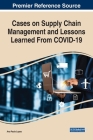 Cases on Supply Chain Management and Lessons Learned From COVID-19 By Ana Paula Lopes (Editor) Cover Image