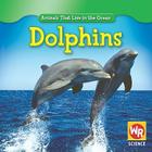 Dolphins (Animals That Live in the Ocean) By Valerie J. Weber Cover Image