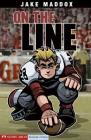 On the Line (Jake Maddox Sports Stories) By Jake Maddox, Sean Tiffany (Illustrator) Cover Image