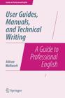 User Guides, Manuals, and Technical Writing: A Guide to Professional English (Guides to Professional English) Cover Image