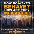 How Do Waves Behave? How Are They Measured? Physics Lessons for Kids Children's Physics Books Cover Image