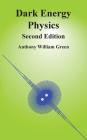Dark Energy Physics: Second Edition By Anthony William Green Cover Image