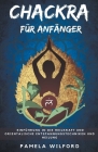 Chakra für Anfänger By Pamela Wilford Cover Image