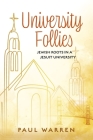 University Follies: Jewish Roots in a Jesuit University Cover Image