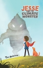 Jesse and the Climate Monster By Tom Medeiros Cover Image