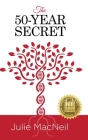 The 50-Year Secret By Julie MacNeil Cover Image