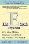 The E-Myth Physician: Why Most Medical Practices Don't Work and What to Do About It Cover Image