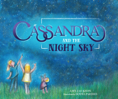 Cassandra and the Night Sky By Amy Jackson, Donna Paredes (Illustrator) Cover Image