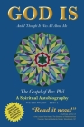 God Is: And I Thought It Was All about Me - The Gospel of Rev. Phil (God Trilogy #1) By Philip Strom, Linda J. Miller (Editor), Linda J. Miller (Artist) Cover Image