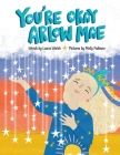 You're Okay Arlow Mae By Molly Fabiano (Illustrator), Laura Walsh Cover Image