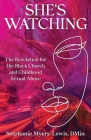 She's Watching: The Revelation for the Black Church and Child Sexual Abuse By Stephanie Myers-Lewis Cover Image