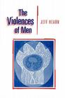 The Violences of Men: How Men Talk about and How Agencies Respond to Men′s Violence to Women By Jeff R. Hearn Cover Image