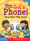 You Got a Phone! (Now Read This Book) (Laugh & Learn) By Elizabeth Englander, Katharine Covino, Steve Mark (Illustrator) Cover Image