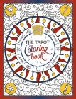 The Tarot Coloring Book: A Mystical Journey of Color and Creativity Cover Image