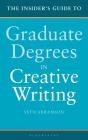 The Insider's Guide to Graduate Degrees in Creative Writing Cover Image