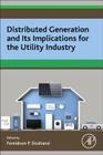 Distributed Generation and Its Implications for the Utility Industry By Fereidoon Sioshansi Cover Image