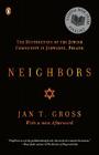 Neighbors: The Destruction of the Jewish Community in Jedwabne, Poland By Jan T. Gross Cover Image