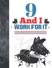 9 And I Work For It: Hockey Gift For Boys And Girls Age 9 Years Old - Art Sketchbook Sketchpad Activity Book For Kids To Draw And Sketch In By Krazed Scribblers Cover Image