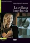 La Collana Longobarda [With CD (Audio)] (Imparare Leggendo) By Maria Grazia Di Bernardo Cover Image