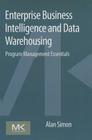 Enterprise Business Intelligence and Data Warehousing: Program Management Essentials Cover Image