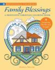 Family Blessings: A Meditative Christian Coloring Book (Devotional Coloring) By Pamela Thayer (Illustrator) Cover Image