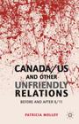 Canada/US and Other Unfriendly Relations: Before and After 9/11 By P. Molloy Cover Image