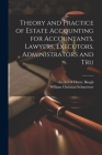 Theory and Practice of Estate Accounting for Accountants, Lawyers, Executors, Administrators and Tru Cover Image