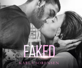 Faked: A Bad Boy Sports Romance By Karla Sorensen, Cindy Kay (Read by), Connor Crais (Read by) Cover Image