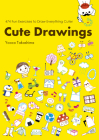 Cute Drawings: 474 Fun Exercises to Draw Everything Cuter By Yoko Takashima Cover Image