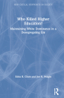 Who Killed Higher Education?: Maintaining White Dominance in a Desegregating Era (New Critical Viewpoints on Society) By Edna Chun, Joe Feagin Cover Image