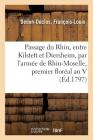 Relation Du Passage Du Rhin Effectué Le Premier Floréal an V Entre Kilstett Et Diersheim: Par l'Armée de Rhin-Moselle, Sous Le Commandement Du Général By Jules Vincent Cover Image