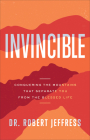 Invincible: Conquering the Mountains That Separate You from the Blessed Life By Robert Jeffress Cover Image