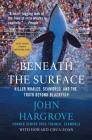 Beneath the Surface: Killer Whales, SeaWorld, and the Truth Beyond Blackfish By John Hargrove, Howard Chua-Eoan Cover Image