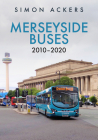 Merseyside Buses 2010-2020 Cover Image