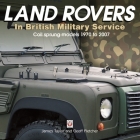 Land Rovers in British Military Service - coil sprung models 1970 to 2007 By James Taylor, Geoff Fletcher Cover Image