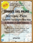 Updated Torres del Paine National Park Complete Topographic Map Atlas 1: 50000 (1cm = 500m): Travel without a Guide in Chile Patagonia. Trekking, Hiki By Sergio Mazitto Cover Image
