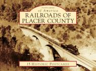 Railroads of Placer County (Postcards of America) Cover Image