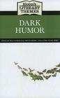 Dark Humor (Bloom's Literary Themes) By Blake Hobby (Editor), Harold Bloom (Introduction by) Cover Image