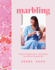 Marbling: Projects, design ideas and techniques for a more colourful life By Zeena Shah Cover Image