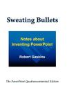 Sweating Bullets: Notes about Inventing PowerPoint Cover Image