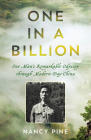 One in a Billion: One Man's Remarkable Odyssey Through Modern-Day China By Nancy Pine Cover Image