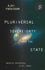 Pluriversal Sovereignty and the State: Imperial Encounters in Sri Lanka (Theory for a Global Age) By Ajay Parasram Cover Image