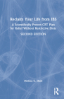 Reclaim Your Life from Ibs: A Scientifically Proven CBT Plan for Relief Without Restrictive Diets By Melissa G. Hunt Cover Image