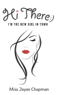 Hi There! I'm the New Girl In Town By Jayee Chapman Cover Image