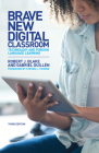 Brave New Digital Classroom: Technology and Foreign Language Learning, Third Edition Cover Image